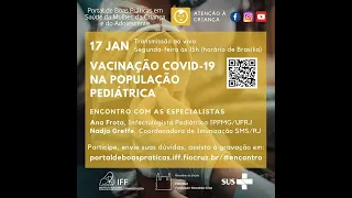 Encontro com Especialistas 17/01/2022 - Vacinação Covid-19 na População Pediátrica