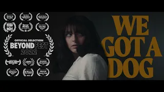 WE GOT A DOG (SHORT FILM)