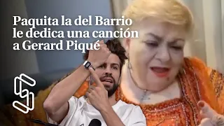 Paquita la del Barrio le dedica una canción a Gerard Piqué: “Me trataste peor que tus calzones”