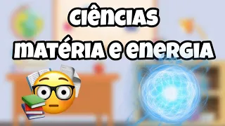 Ciências_ Matéria e Energia