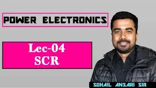 Lec 04 SCR (Silicon Controlled Rectifier)