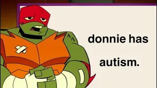 donatello being my favorite character for 2 minutes and 14 seconds