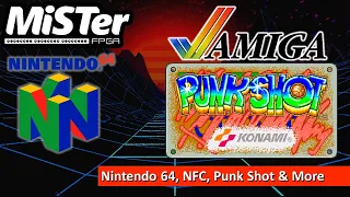 MiSTer FPGA News - Nintendo 64, NFC, Punk Shot & More