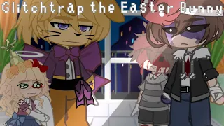Glitchtrap the Easter Bunny || Easter special || Afton Family