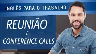 FALE INGLÊS EM REUNIÕES E CONFERENCE CALLS  - Aula #2 | Inglês no Trabalho