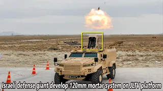 Israeli defense giant develop 120mm mortar system on JLTV platform!