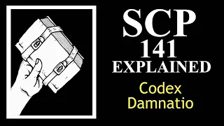 SCP-141 Explained | Codex Damnatio | Special Containment Procedures | scp 141