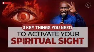 3 THINGS YOU NEED TO ACTIVATE YOUR SPIRITUAL SIGHT. || Apostle Joshua Selman #koinoniaglobal