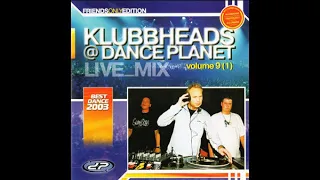 Klubbheads - Live mix @ Dance planet vol.9 (2003)