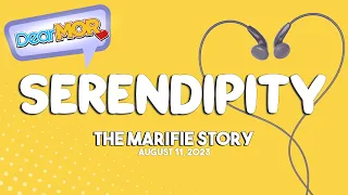 Dear MOR: "Serendipity" The Marifie Story 08-11-23