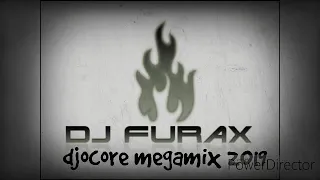 Djocore - dj furax megamix 2019