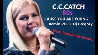 C.C.CATCH REMIX 2023 - CAUSE YOU ARE YOUNG - DJ GREGORY