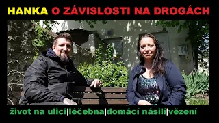 HANKA - silný příběh o ZÁVISLOSTI NA DROGÁCH, životě na ulici, léčebnách, domácím násilí a vězení