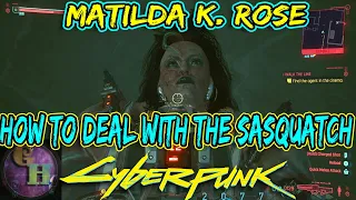 HOW TO KILL THE SASQUATCH IN CYBERPUNK 2077 - HOW TO DEAL WITH THE SASQUATCH - MATILDA K. ROSE