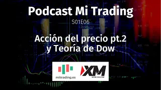 Podcast MiTrading | S01E06 Acción del precio pt.2 y Teoría de Dow
