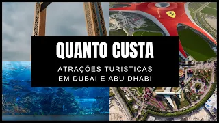 QUANTO CUSTA AS ATRAÇÕES TURÍSTICAS EM  EM DUBAI E ABU DHABI - preços atualizados 2022