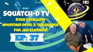 👉Bigfoot or Big Story?  w/ Ryan Cavalline | Squatch-D TV Ep. 37