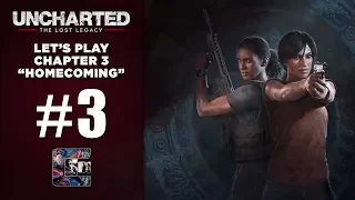 UNCHARTED: The Lost Legacy - Let's Play / Part 3 - Chapter 3 - "Homecoming" | CenterStrain01