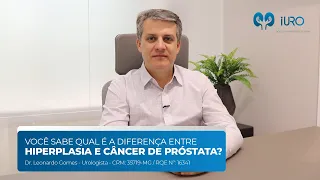 Diferença entre Hiperplasia da Próstata e Câncer de Próstata | Dr. Leonardo Gomes