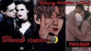 BTS v fics//Blood moon🌒//{vampire 😈love ❣️cute human girl}//two shot//part 1/2//btstamil don't miss