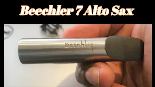 Beechler 7 Alto Sax mouthpiece review