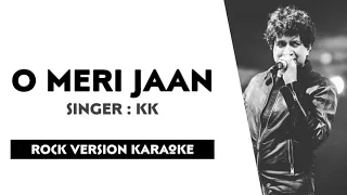 O Meri Jaan (Rock Version) Free Unplugged Karaoke Lyrics | K K | Life In A Metro | Romantic Song