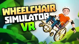 CRASHING IN A WHEELCHAIR! - Wheelchair Simulator VR - VR HTC Vive Pro Gameplay