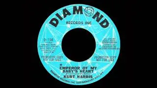 Kurt Harris - Emperor Of My Baby's Heart