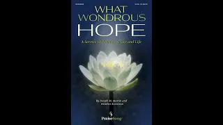 WHAT WONDROUS HOPE (SATB Choir) - Joseph M. Martin/Heather Sorenson