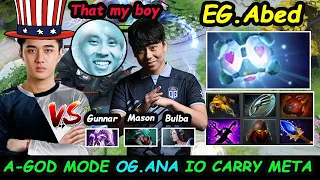 Abed IO A-GOD CARRY MODE OG.Ana FULL SLOT BUILD DESTROY PUB GAME Server NA Dota 2 pro Gameplay