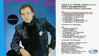 Ibro Selmanovic - Srce bi s tobom otrova pilo - (Audio 1987)