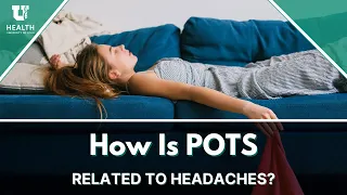 How Is POTS Related to Headaches?