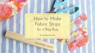 How To Make Fabric Strips for a Rag Rug with Elspeth Jackson - Ragged Life