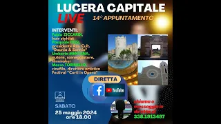 LUCERA CAPITALE LIVE - 14° appuntamento - Sabato 25 maggio, ore 18.00