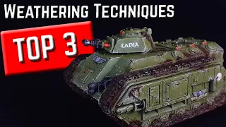 Top 3 weathering techniques