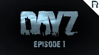 Lirik Plays DayZ | Episode 1 - Reunion