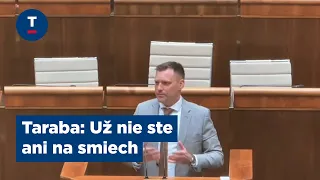 Taraba: Už nie ste ani na smiech