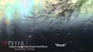 Tupao Xiong & DeathRhyme- Ntxub (DJPeter REmix)