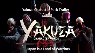 Payday 2 - Japan is a Land of Warriors (Yakuza Trailer Audio)