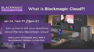 Unleash the Possibilities of the New Blackmagic Cloud!