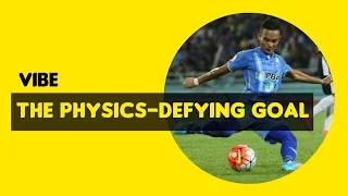 THE PHYSICS-DEFYING GOAL