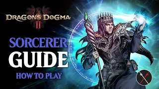 Dragon’s Dogma 2 Sorcerer Guide & Beginner Build (And How to Unlock)