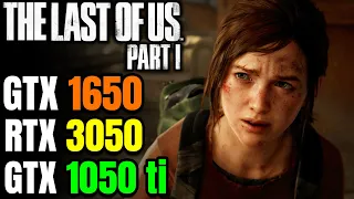 The Last Of Us Part 1 PC | GTX 1650 | GTX 1050 ti | RTX 3050 | Playable? 🤔