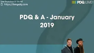 PDQ Live! : PDQ & A - January 2019