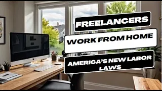 Work from Home Freelancers: Adapting to America's New Labor Rules