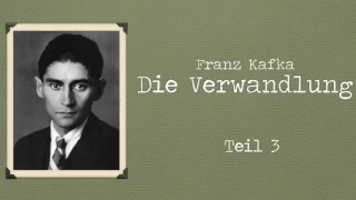 Franz Kafka: DIE VERWANDLUNG - Teil 3/4 - Hörbuch