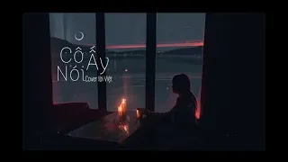 [Cover lời Việt] - Cô Ấy Nói | 她说