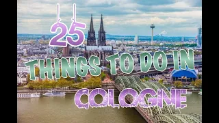 Top 25 Things To Do In Cologne, Germany