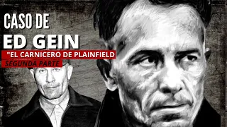 CASO ED GEIN "El Carnicero de Plainfield" | Segunda Parte | Investigadores Forenses