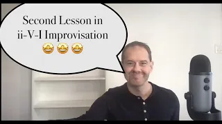 Second Lesson in ii-V-I Improvisation